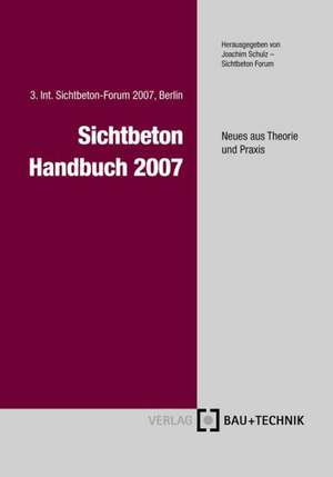 Sichtbeton Handbuch 2007 de Joachim Schulz