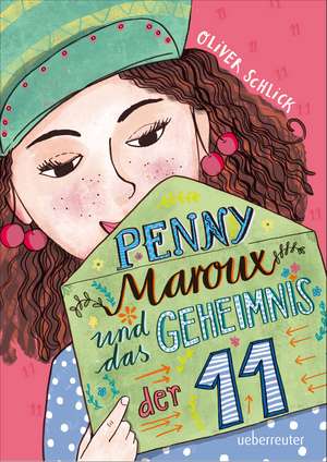 Penny Maroux und das Geheimnis der 11 de Oliver Schlick