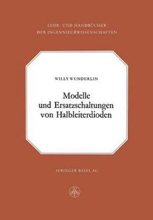 Modelle und Ersatzschaltung von Halbleiterdioden de W. Wunderlin