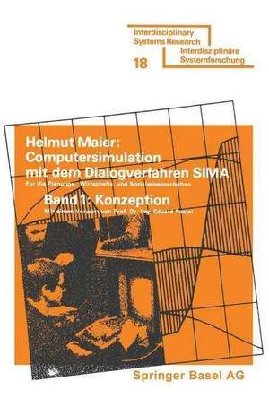 Computersimulation mit dem Dialogverfahren SIMA: Konzeption und Dokumentation mit zwei Anwendungsbeispielen, Möglichkeiten und Grenzen des Einsatzes in der wirtschafts- und sozialwissenschaftlichen Forschung, Planung und Planungspraxis de MAIER