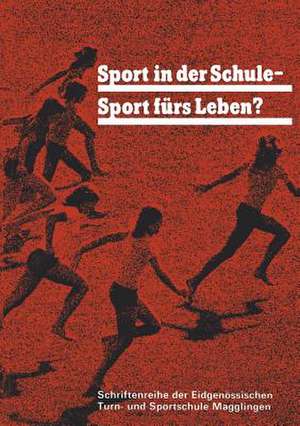 Sport in der Schule — Sport fürs Leben?: Ziele und Methoden des Sports auf der Oberstufe der Schule de Egger