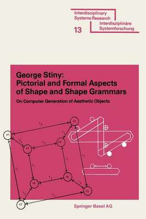 Pictorial and Formal Aspects of Shape and Shape Grammars de Stiny