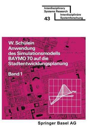 Anwendung des Simulationsmodells BAYMO 70 auf die Stadtentwicklungsplanung: Band 1: Flächennutzung, Infrastruktur, Gemeindehaushalt de SCHÜLEIN