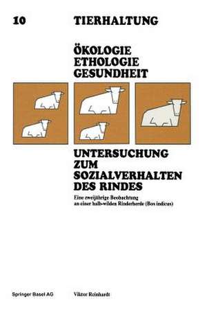 Untersuchung zum Sozialverhalten des Rindes: Eine zweijährige Beobachtung an einer halb-wilden Rinderherde (Bos indicus) de Reinhardt