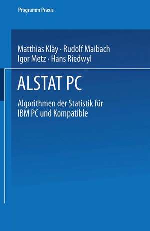 ALSTAT PC: Algorithmen der Statistik für IBM PC und Kompatible de Kläy