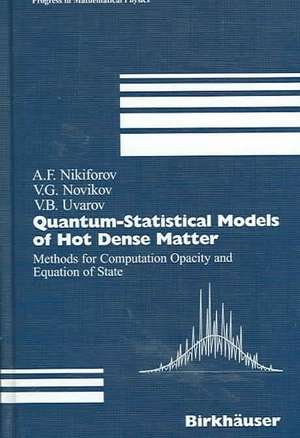 Quantum-Statistical Models of Hot Dense Matter: Methods for Computation Opacity and Equation of State de Arnold F. Nikiforov