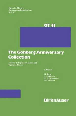 The Gohberg Anniversary Collection: Volume II: Topics in Analysis and Operator Theory de Seymour Goldberg