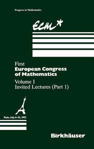 First European Congress of Mathematics: Volume I Invited Lectures Part 1 de Anthony Joseph