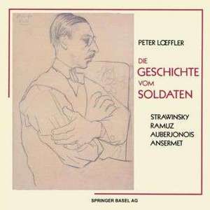 Die Geschichte vom Soldaten: L’Histoire du Soldat de Peter Loeffler