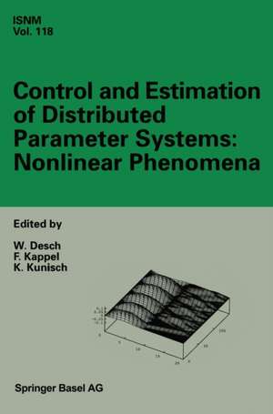 Control and Estimation of Distributed Parameter Systems: Nonlinear Phenomena: International Conference in Vorau (Austria), July 18-24, 1993 de Wolfgang Desch