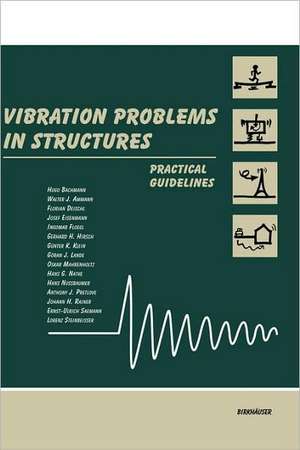 Vibration Problems in Structures: Practical Guidelines de Hugo Bachmann