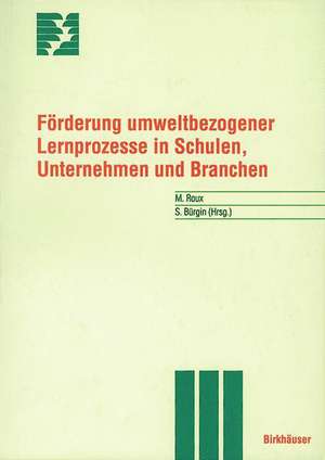 Förderung umweltbezogener Lernprozesse in Schulen, Unternehmen und Branchen de M. Roux