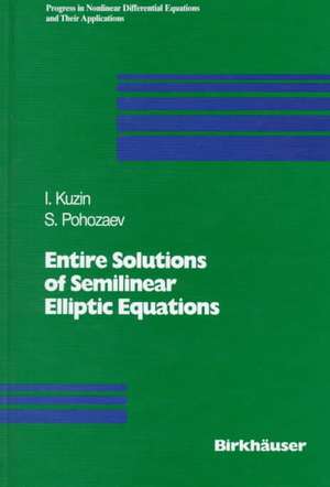 Entire Solutions of Semilinear Elliptic Equations de Ilya A. Kuzin