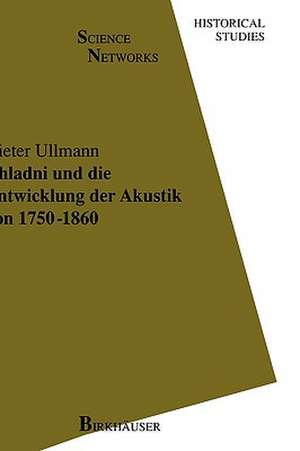 Chladni und die Entwicklung der Akustik von 1750–1860 de Dieter Ullmann