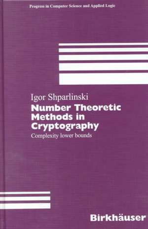 Number Theoretic Methods in Cryptography: Complexity lower bounds de Igor Shparlinski