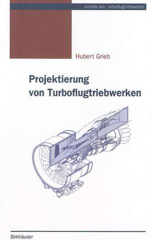 Projektierung von Turboflugtriebwerken de Hubert Grieb