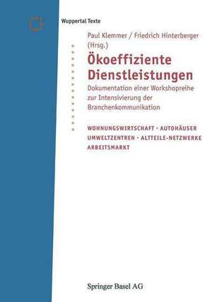 Ökoeffiziente Dienstleistungen: Dokumentation einer Workshopreihe zur Intensivierung der Branchenkommunikation de Paul Klemmer