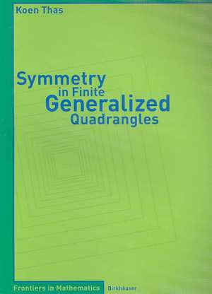 Symmetry in Finite Generalized Quadrangles de Koen Thas