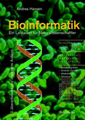 Bioinformatik: Ein Leitfaden für Naturwissenschaftler de Andrea Hansen