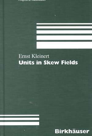 Units in Skew Fields de Ernst Kleinert