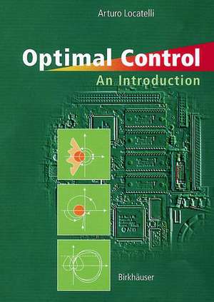 Optimal Control: An Introduction de Arturo Locatelli