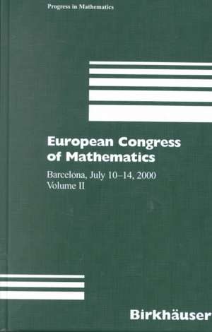 European Congress of Mathematics: Barcelona, July 10–14, 2000 Volume II de Carles Casacuberta