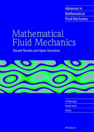 Mathematical Fluid Mechanics: Recent Results and Open Questions de Jiri Neustupa