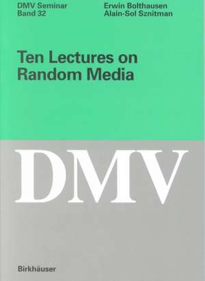 Ten Lectures on Random Media de Erwin Bolthausen