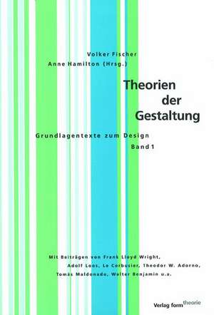 Theorien der Gestaltung: Grundlagentexte zum Design, Band 1 de Volker Fischer