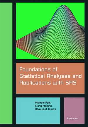 Foundations of Statistical Analyses and Applications with SAS de Michael Falk