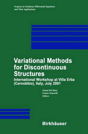 Variational Methods for Discontinuous Structures: International Workshop in Villa Erba (Cernobbio), Italy, July 2001 de Gianni Dal Maso