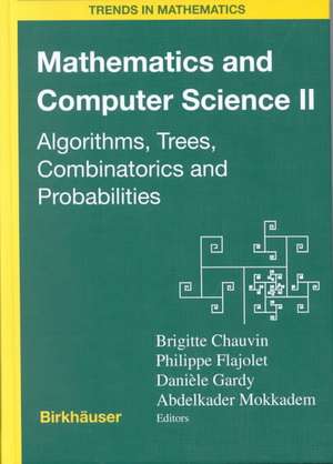 Mathematics and Computer Science II: Algorithms, Trees, Combinatorics and Probabilities de Brigitte Chauvin