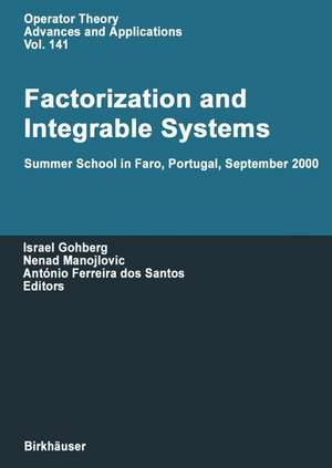 Factorization and Integrable Systems: Summer School in Faro, Portugal, September 2000 de Israel Gohberg