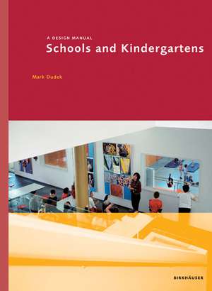 Schools and Kindergartens: A Design Manual de Mark Dudek