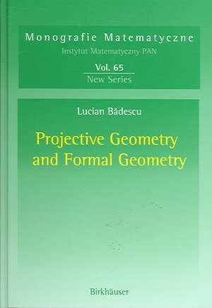 Projective Geometry and Formal Geometry de Lucian Badescu