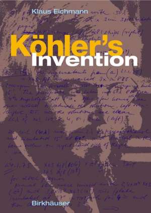 Köhler's Invention de Klaus Eichmann