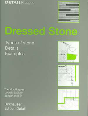 Dressed Stone: Types of Stone, Details, Examples de Theodor Hugues