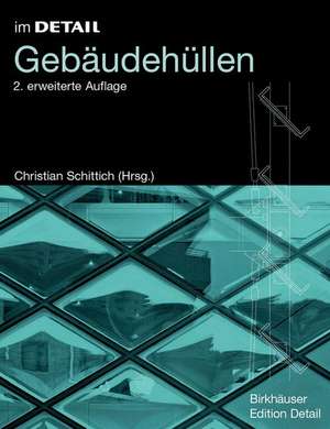 Im Detail: Gebäudehüllen de Christian Schittich