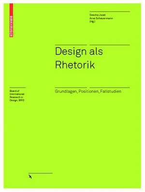 Design als Rhetorik: Grundlagen, Positionen, Fallstudien de Gesche Joost