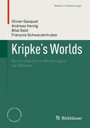 Kripke’s Worlds: An Introduction to Modal Logics via Tableaux de Olivier Gasquet