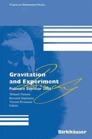 Gravitation and Experiment: Poincaré Seminar 2006 de Thibault Damour