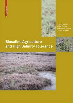 Biosaline Agriculture and High Salinity Tolerance de Chedly Abdelly