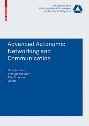 Advanced Autonomic Networking and Communication de Monique Calisti