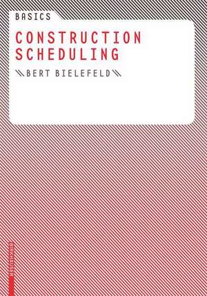 Basics Construction Scheduling de Bert Bielefeld