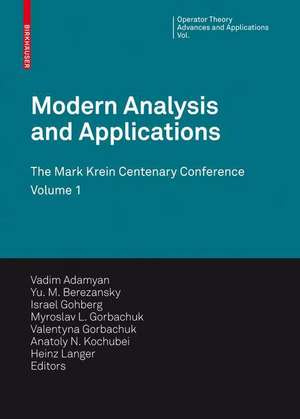 Modern Analysis and Applications: The Mark Krein Centenary Conference - Volume 1: Operator Theory and Related Topics de Vadim Adamyan