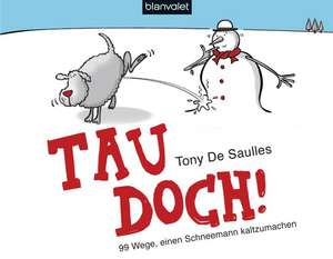 Tau doch! de Tony De Saulles