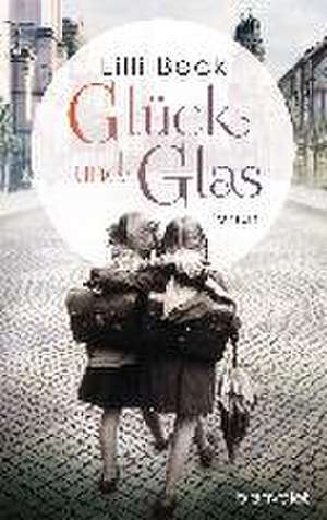 Glück und Glas de Lilli Beck