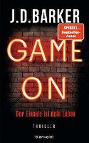 Game On - Der Einsatz ist dein Leben de J. D. Barker