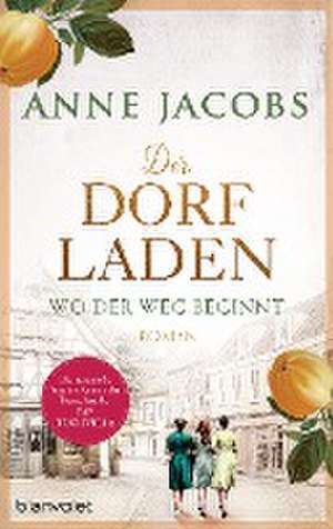 Der Dorfladen - Wo der Weg beginnt de Anne Jacobs