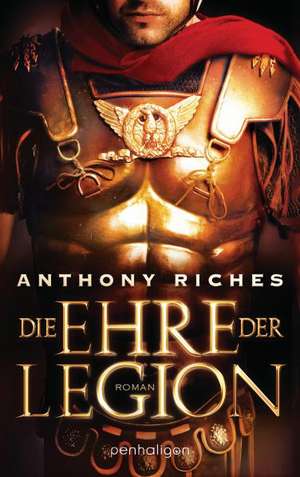 Die Ehre der Legion de ANTHONY RICHES